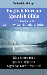 English Korean Spanish Bible - The Gospels II - Matthew, Mark, Luke & John