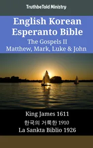 English Korean Esperanto Bible - The Gospels II - Matthew, Mark, Luke & John