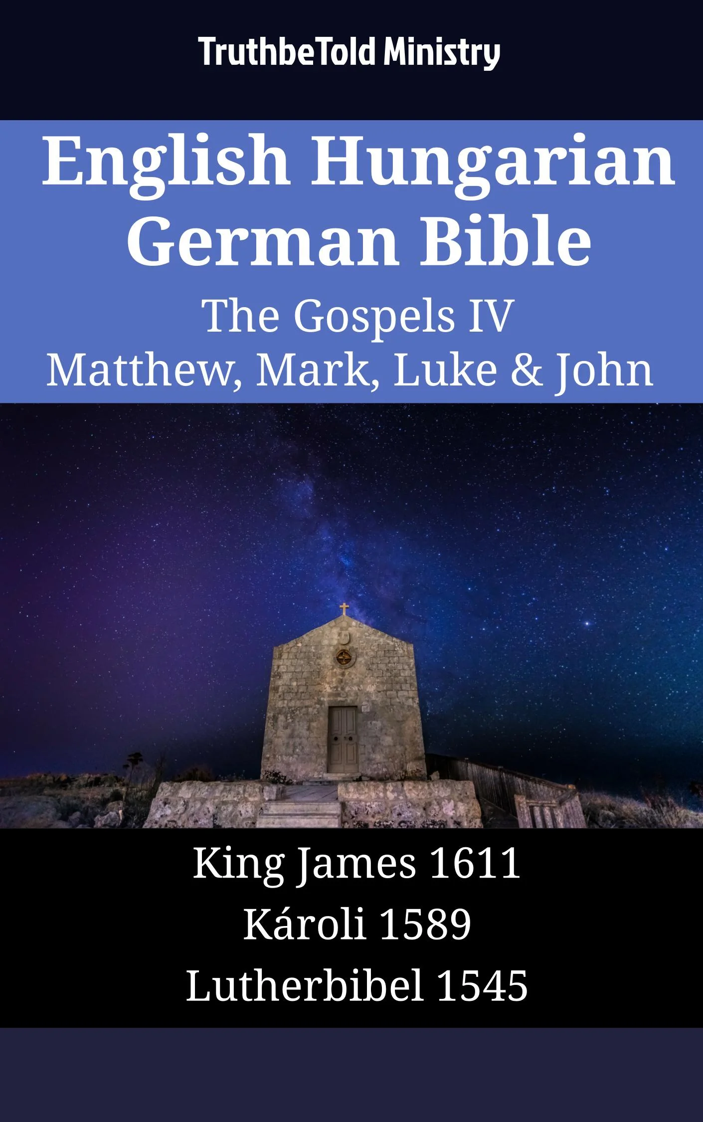 English Hungarian German Bible - The Gospels IV - Matthew, Mark, Luke & John