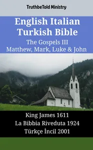 English Italian Turkish Bible - The Gospels III - Matthew, Mark, Luke & John
