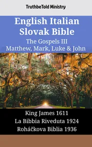 English Italian Slovak Bible - The Gospels III - Matthew, Mark, Luke & John