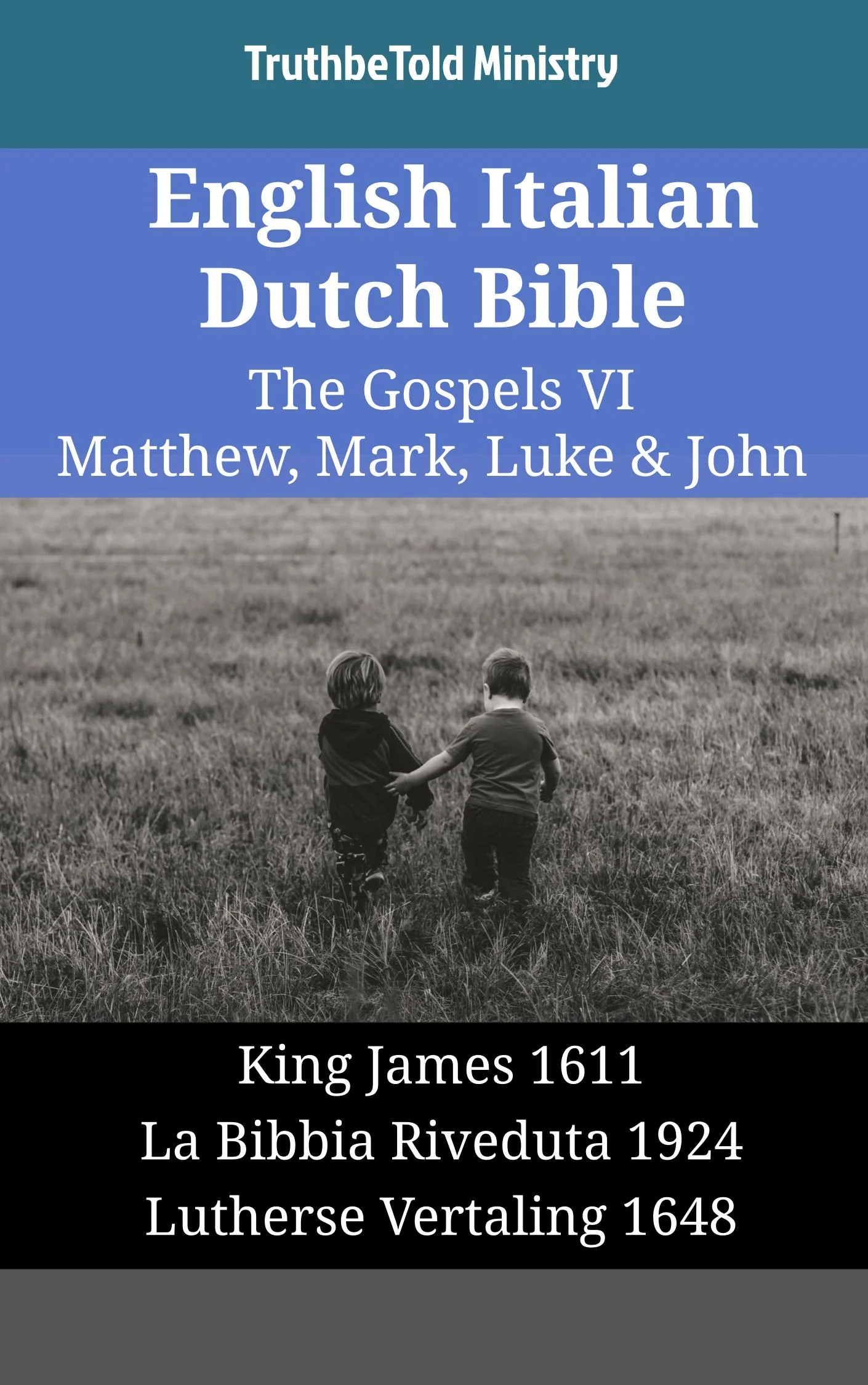 English Italian Dutch Bible - The Gospels VI - Matthew, Mark, Luke & John
