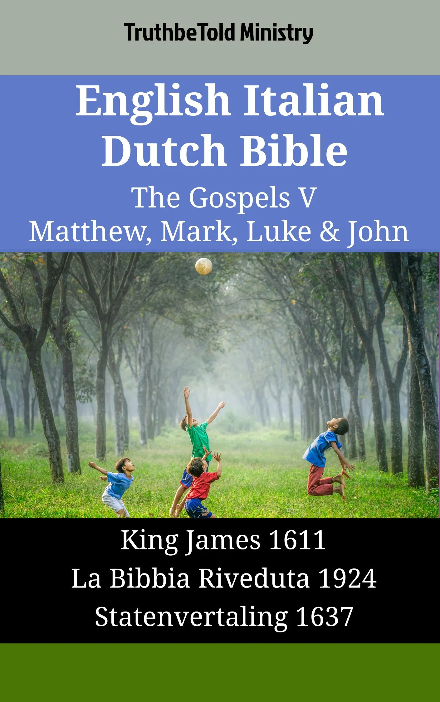 English Italian Dutch Bible - The Gospels V - Matthew, Mark, Luke & John