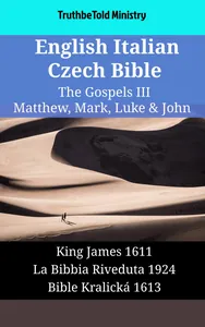 English Italian Czech Bible - The Gospels III - Matthew, Mark, Luke & John