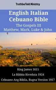 English Italian Cebuano Bible - The Gospels III - Matthew, Mark, Luke & John