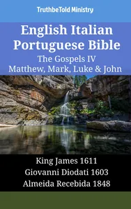 English Italian Portuguese Bible - The Gospels IV - Matthew, Mark, Luke & John