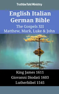 English Italian German Bible - The Gospels XII - Matthew, Mark, Luke & John