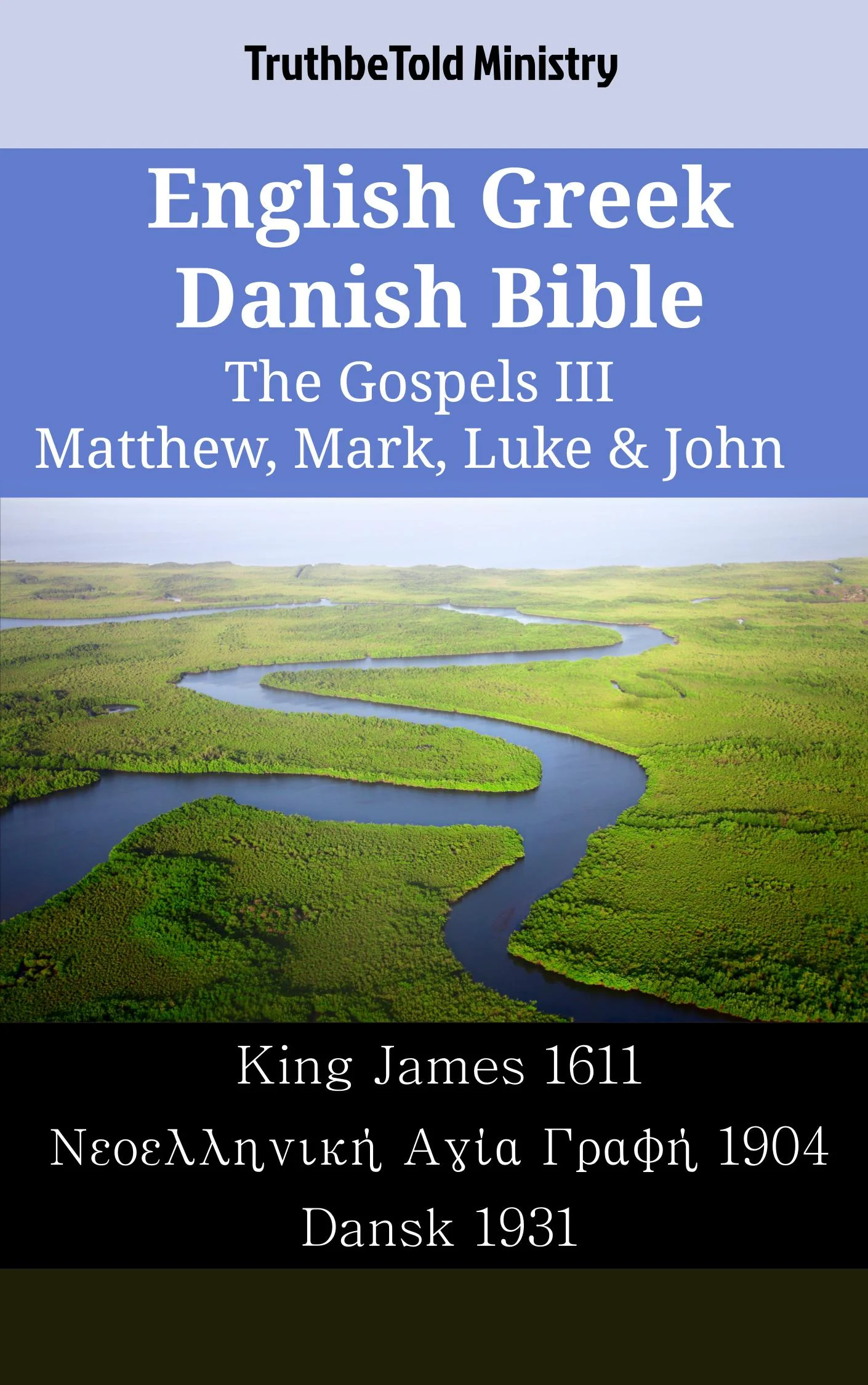 English Greek Danish Bible - The Gospels III - Matthew, Mark, Luke & John