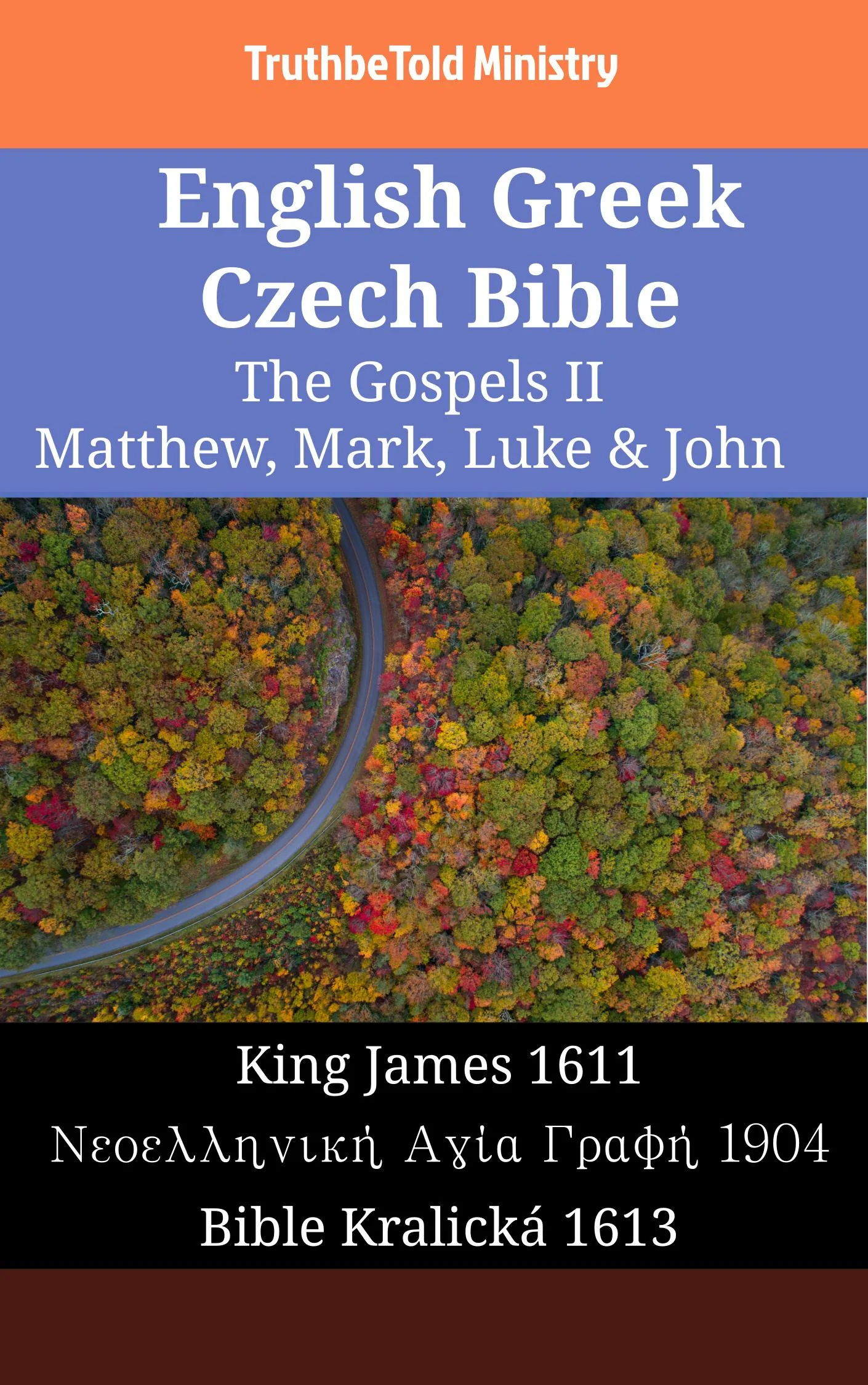English Greek Czech Bible - The Gospels II - Matthew, Mark, Luke & John