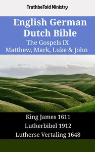 English German Dutch Bible - The Gospels IX - Matthew, Mark, Luke & John
