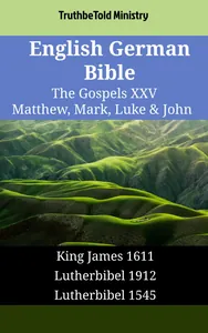 English German Bible - The Gospels XXV - Matthew, Mark, Luke & John