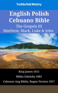English Polish Cebuano Bible - The Gospels III - Matthew, Mark, Luke & John