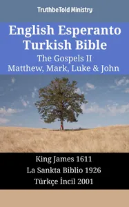 English Esperanto Turkish Bible - The Gospels II - Matthew, Mark, Luke & John