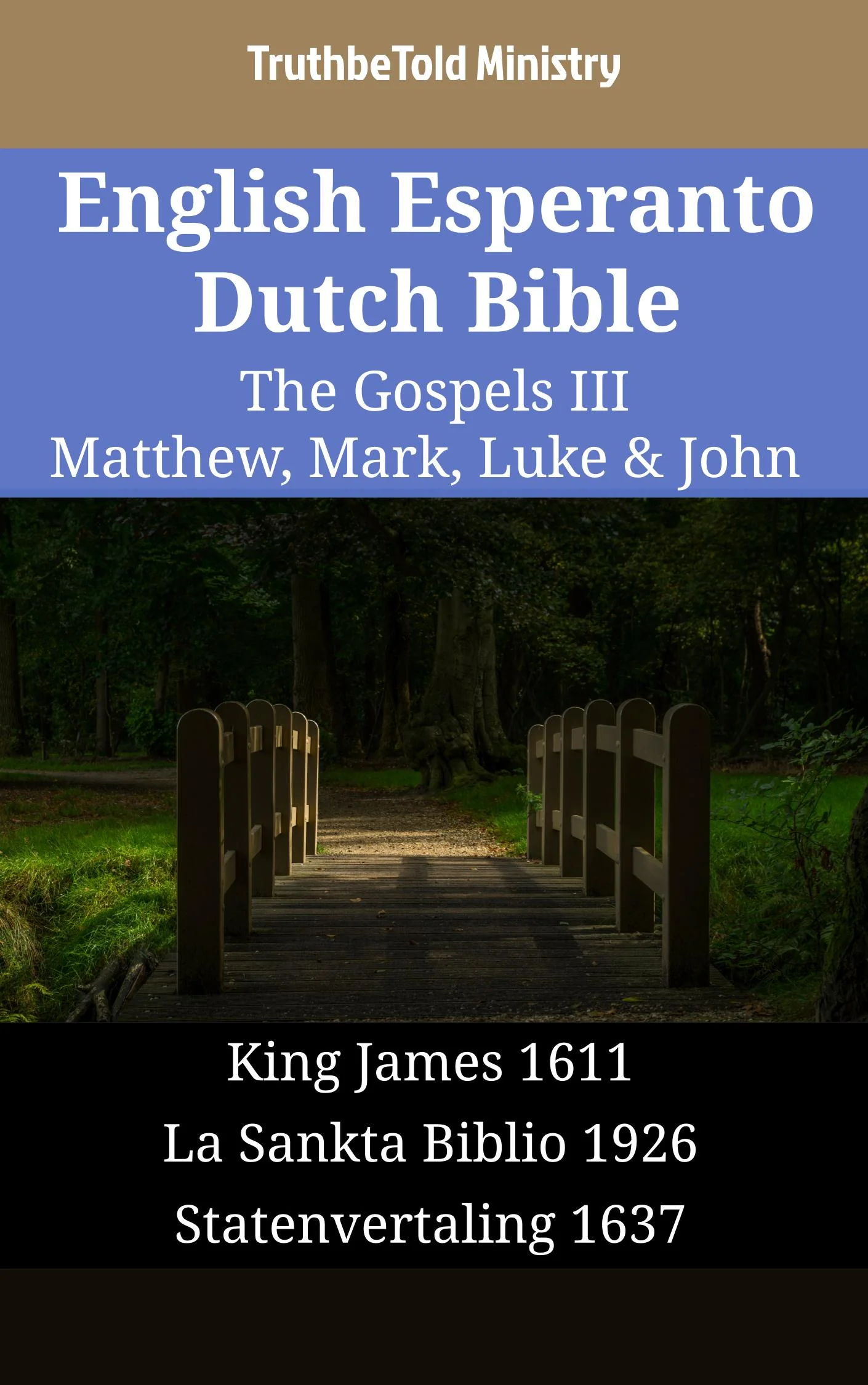 English Esperanto Dutch Bible - The Gospels III - Matthew, Mark, Luke & John