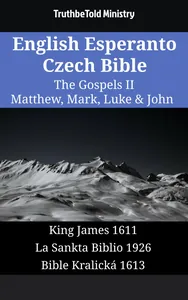 English Esperanto Czech Bible - The Gospels II - Matthew, Mark, Luke & John