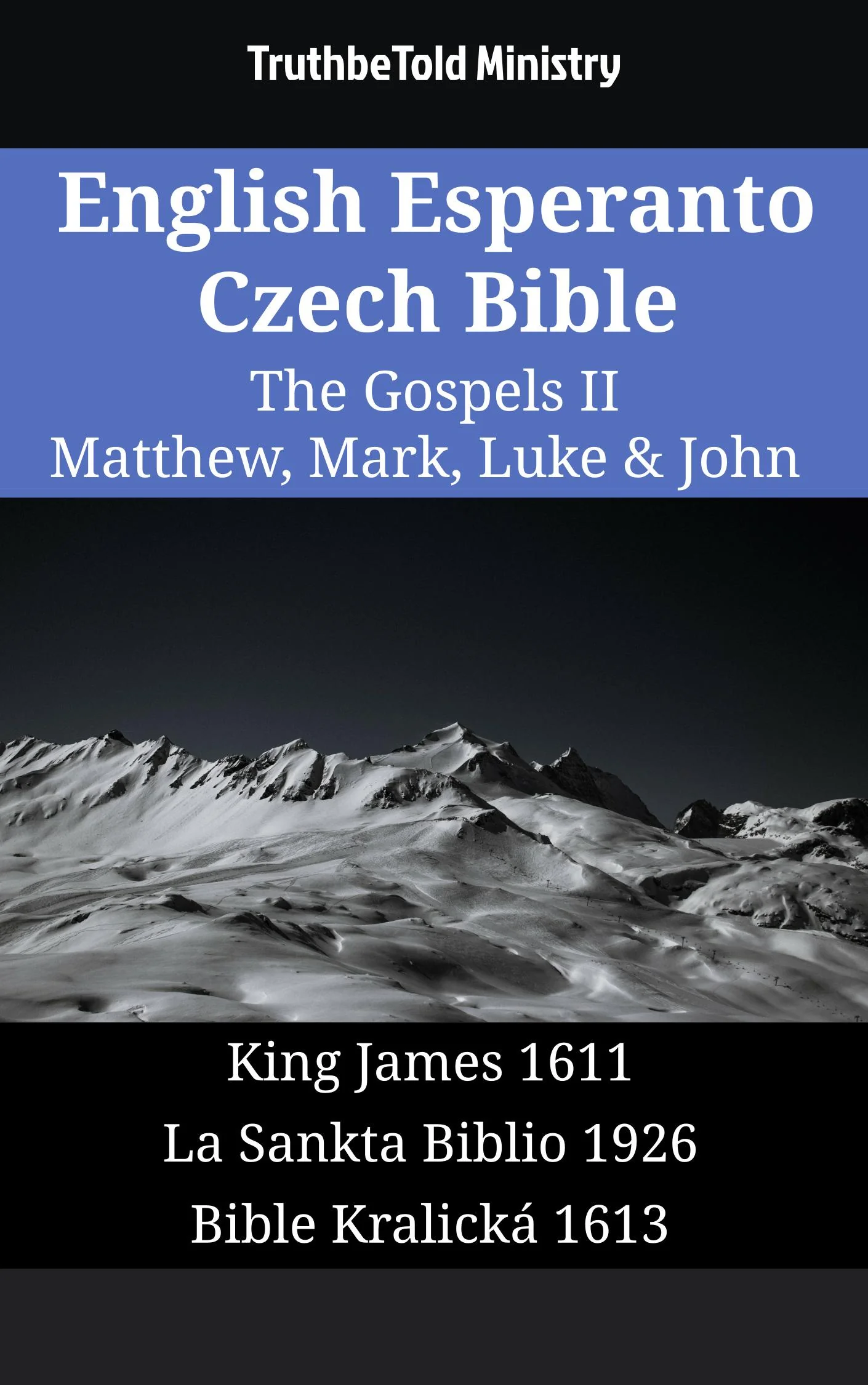 English Esperanto Czech Bible - The Gospels II - Matthew, Mark, Luke & John
