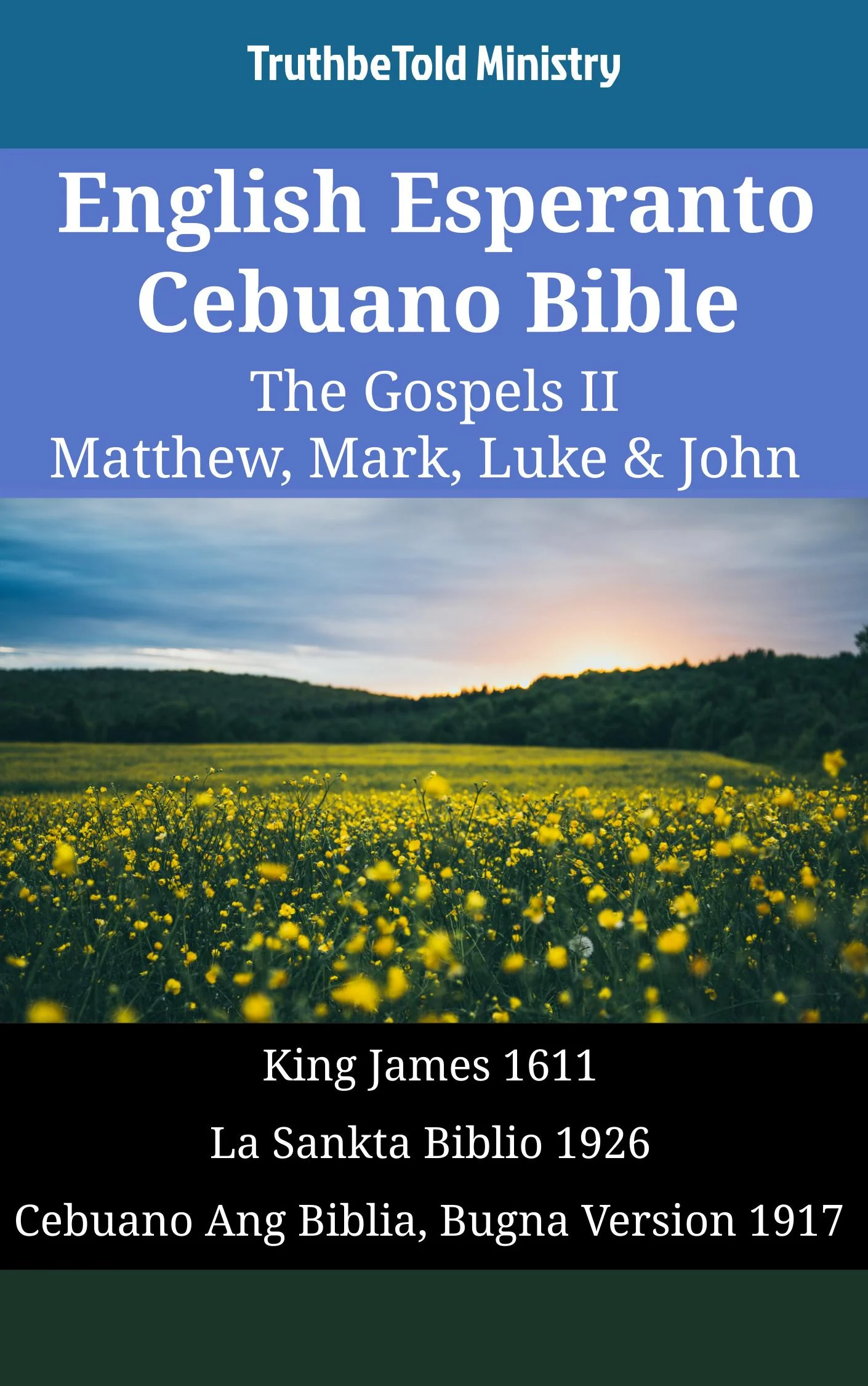 English Esperanto Cebuano Bible - The Gospels II - Matthew, Mark, Luke & John