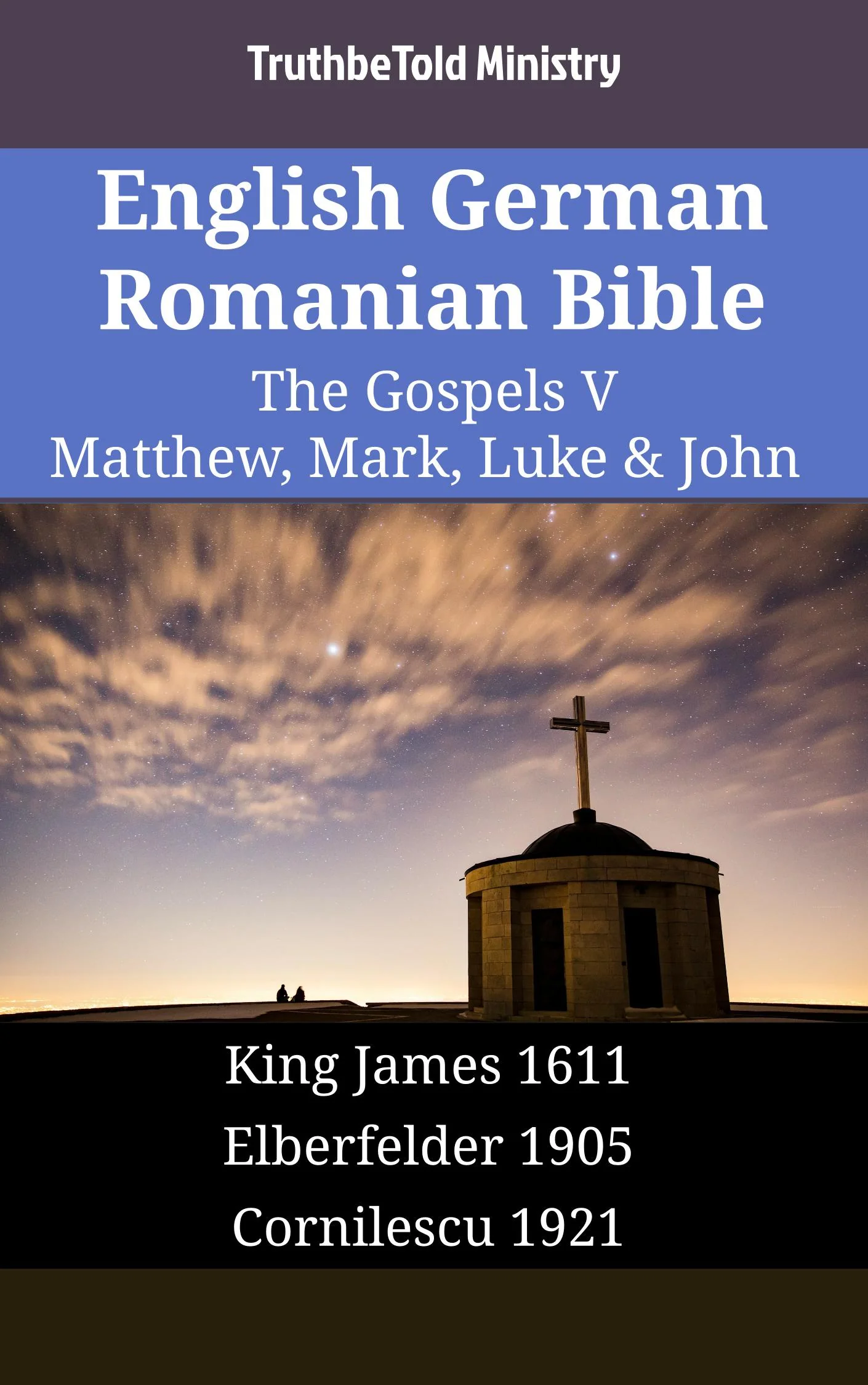 English German Romanian Bible - The Gospels V - Matthew, Mark, Luke & John