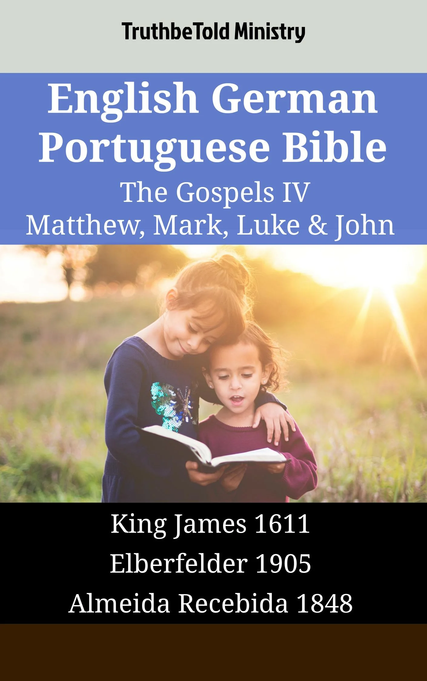 English German Portuguese Bible - The Gospels IV - Matthew, Mark, Luke & John