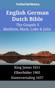 English German Dutch Bible - The Gospels X - Matthew, Mark, Luke & John