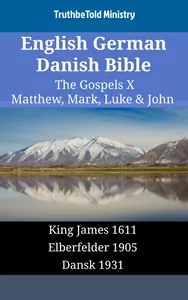 English German Danish Bible - The Gospels X - Matthew, Mark, Luke & John
