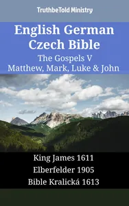 English German Czech Bible - The Gospels V - Matthew, Mark, Luke & John