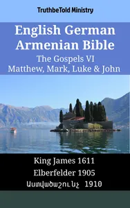 English German Armenian Bible - The Gospels VI - Matthew, Mark, Luke & John