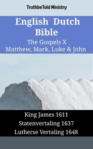 English Dutch Bible - The Gospels X - Matthew, Mark, Luke & John