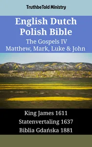 English Dutch Polish Bible - The Gospels IV - Matthew, Mark, Luke & John