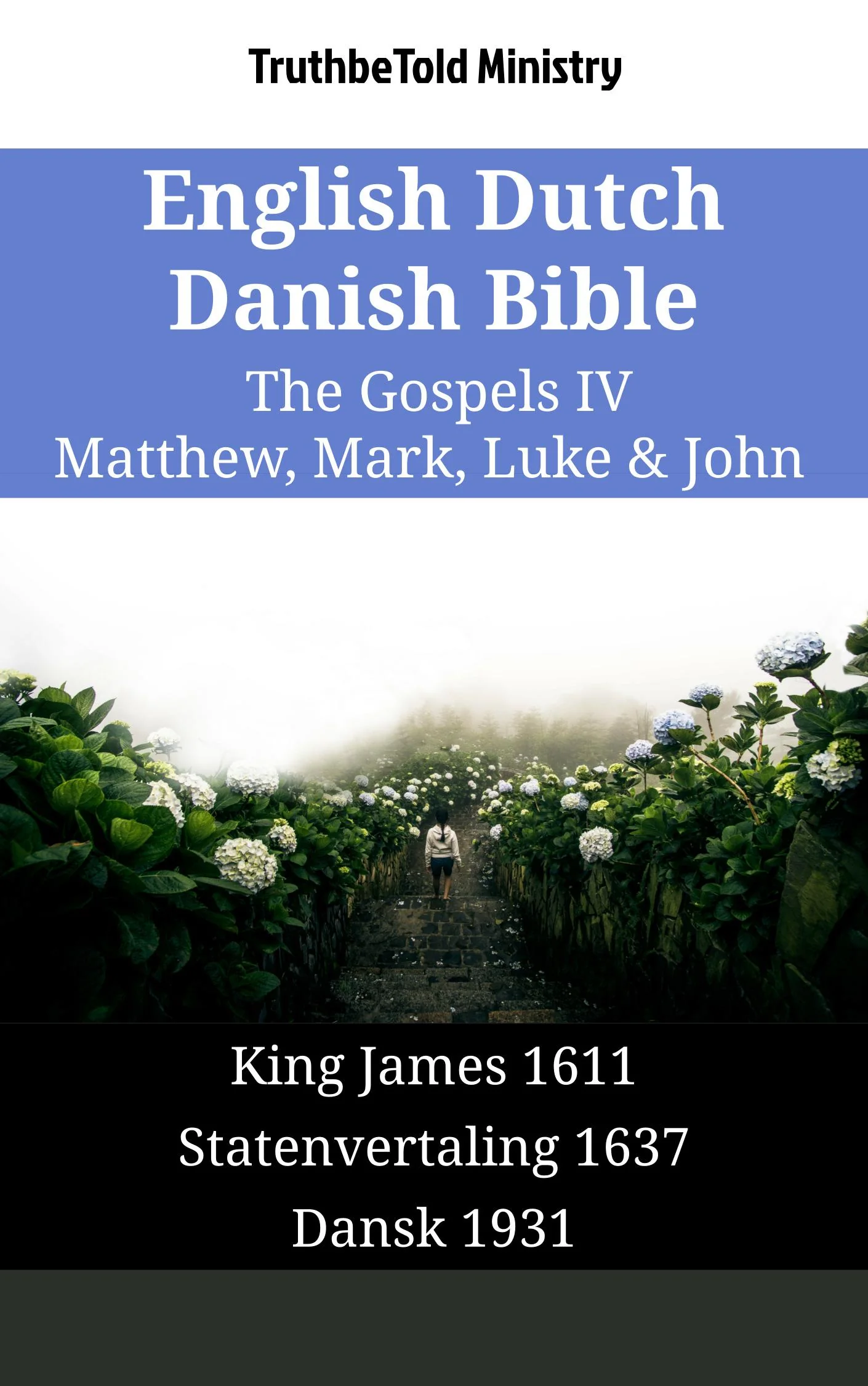 English Dutch Danish Bible - The Gospels IV - Matthew, Mark, Luke & John