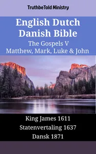 English Dutch Danish Bible - The Gospels V - Matthew, Mark, Luke & John