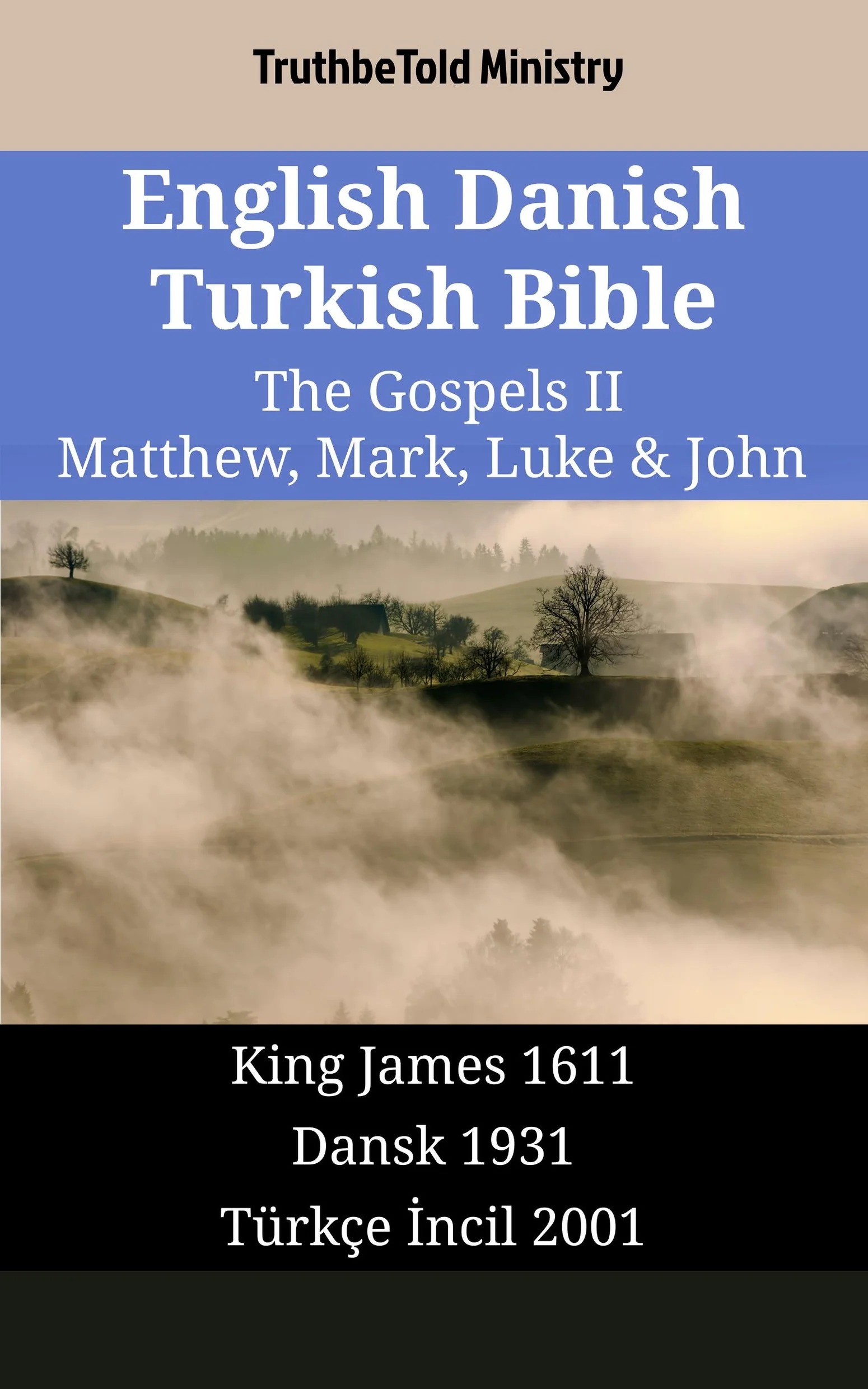 English Danish Turkish Bible - The Gospels II - Matthew, Mark, Luke & John