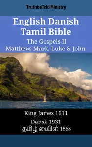 English Danish Tamil Bible - The Gospels II - Matthew, Mark, Luke & John