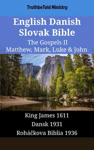 English Danish Slovak Bible - The Gospels II - Matthew, Mark, Luke & John