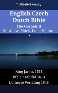 English Czech Dutch Bible - The Gospels II - Matthew, Mark, Luke & John