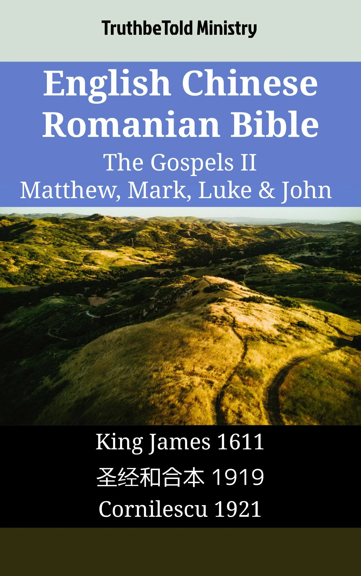 English Chinese Romanian Bible - The Gospels II - Matthew, Mark, Luke & John
