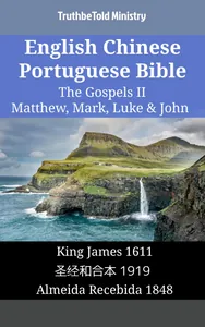 English Chinese Portuguese Bible - The Gospels II - Matthew, Mark, Luke & John