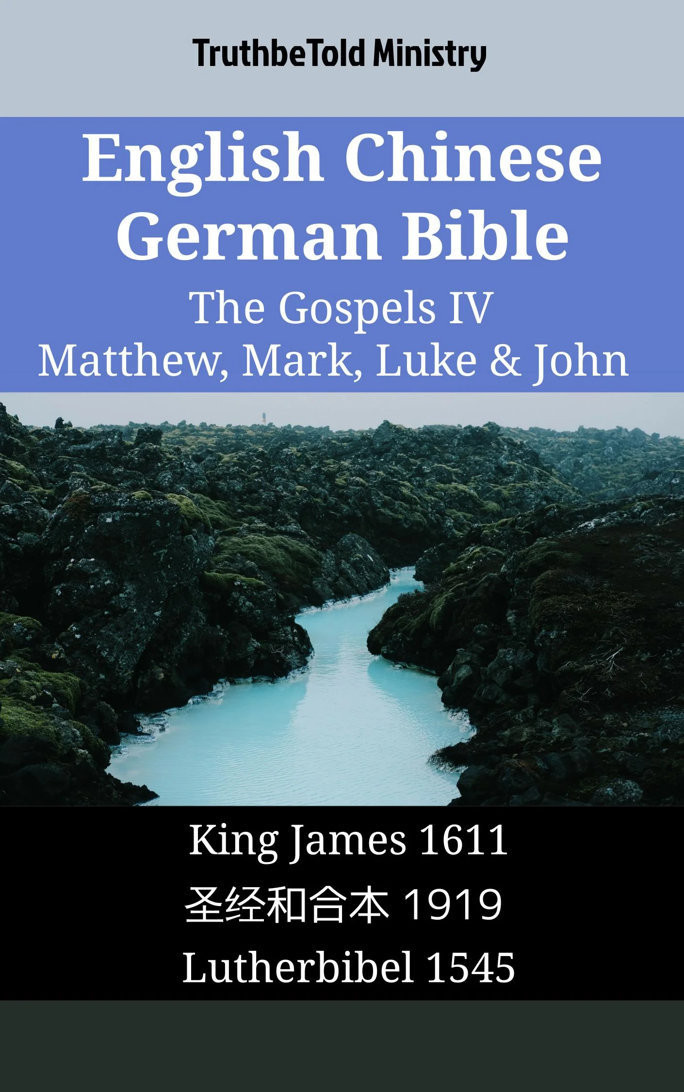 English Chinese German Bible - The Gospels IV - Matthew, Mark, Luke & John