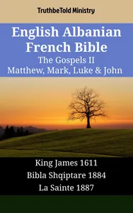 English Albanian French Bible - The Gospels II - Matthew, Mark, Luke & John