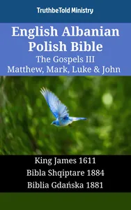 English Albanian Polish Bible - The Gospels III - Matthew, Mark, Luke & John