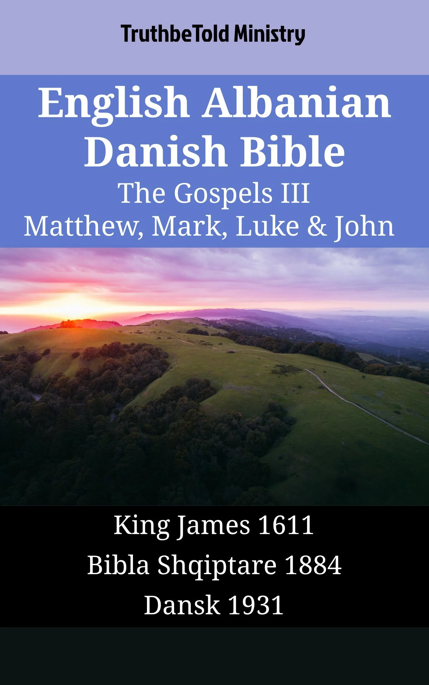 English Albanian Danish Bible - The Gospels III - Matthew, Mark, Luke & John