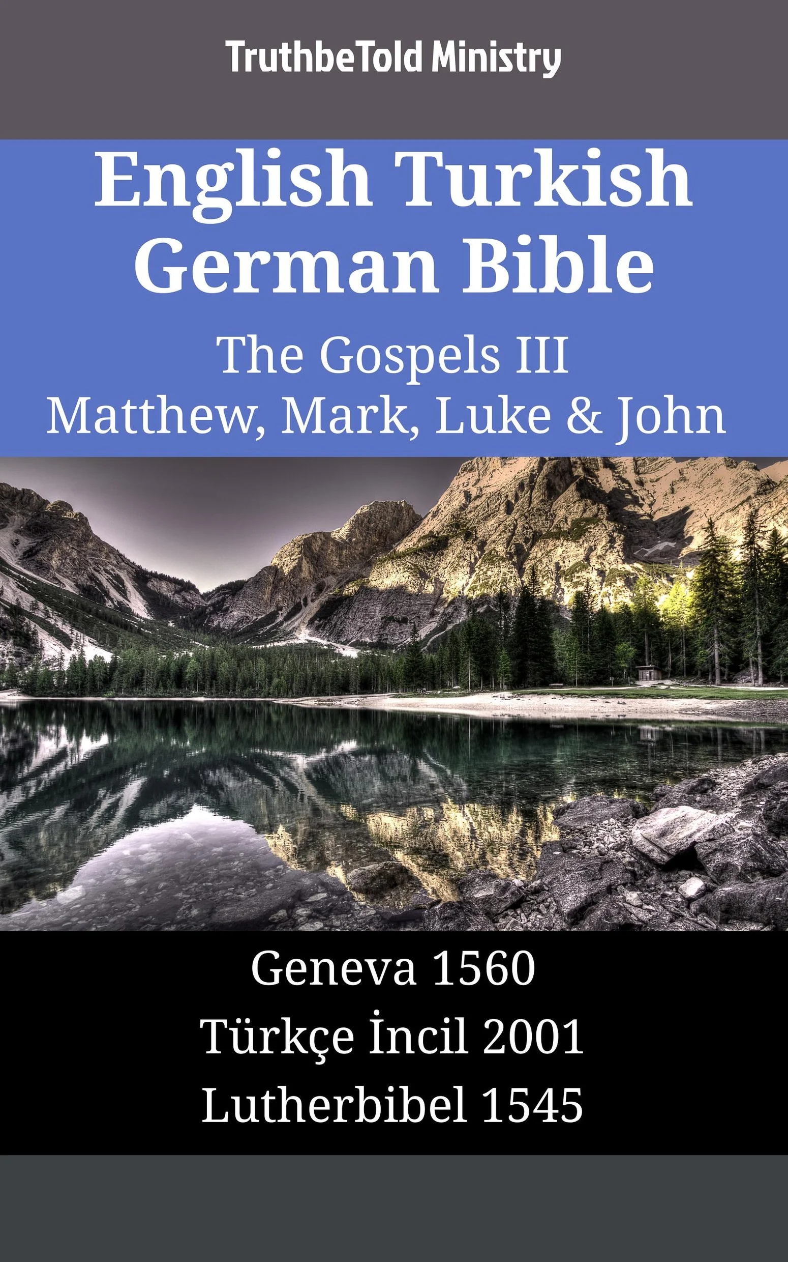 English Turkish German Bible - The Gospels III - Matthew, Mark, Luke & John