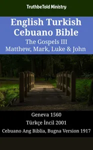 English Turkish Cebuano Bible - The Gospels III - Matthew, Mark, Luke & John