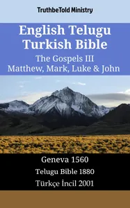 English Telugu Turkish Bible - The Gospels III - Matthew, Mark, Luke & John