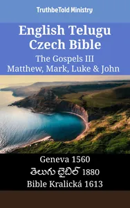 English Telugu Czech Bible - The Gospels III - Matthew, Mark, Luke & John