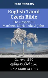 English Tamil Czech Bible - The Gospels III - Matthew, Mark, Luke & John