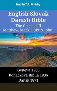 English Slovak Danish Bible - The Gospels III - Matthew, Mark, Luke & John