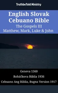 English Slovak Cebuano Bible - The Gospels III - Matthew, Mark, Luke & John