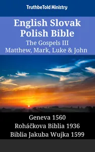English Slovak Polish Bible - The Gospels III - Matthew, Mark, Luke & John