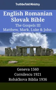 English Romanian Slovak Bible - The Gospels III - Matthew, Mark, Luke & John